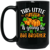 This Little Pumpkin Is Going To Be A Big Brother, Halloween Pumpkin Black Mug