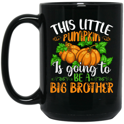 This Little Pumpkin Is Going To Be A Big Brother, Halloween Pumpkin Black Mug