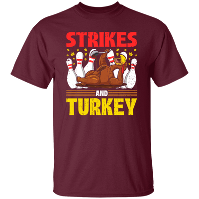 Strikes Gift, Thanksgiving Day Men Women Bowling Unisex T-Shirt