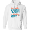 Jam Either Playing Chess Or Thinking About It, Chess Player Pullover Hoodie