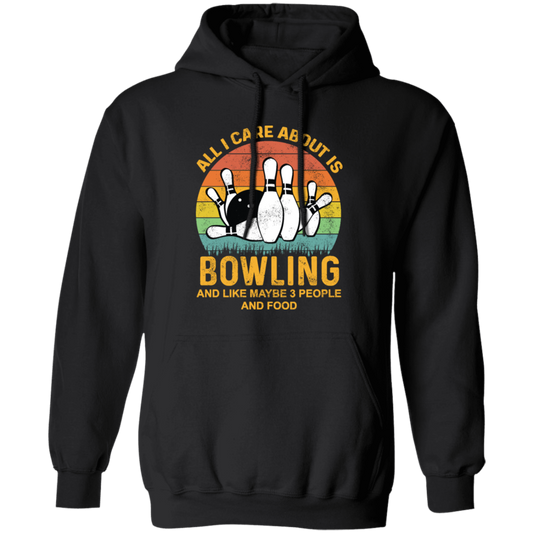 I Like Bowling, Maybe 3 People Funny, All I Care About Is Bowling, Retro Bowling Pullover Hoodie