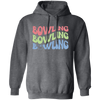 Bowling Player, Groovy Bowling, Love Bowling Pullover Hoodie