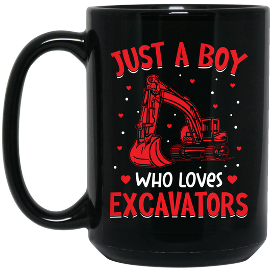 Just A Boy Who Loves Excavator, Best Exccavator Ever Black Mug