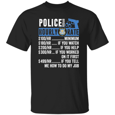 Police Officer Hourly Rate, Funny Police Officer, Best Of Police Officer Unisex T-Shirt