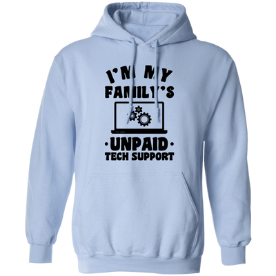 I'm My Family_s Unpaid Tech Support, Setting Laptop Pullover Hoodie