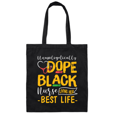 Black Nurse Living Her Best Life Unapologetically Dope Canvas Tote Bag