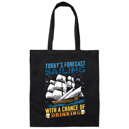 Today's Forecast Sailing With A Chance Of Drinking, Big Boat Canvas Tote Bag