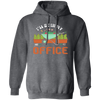 Garden Lover, Gardener Spring, Gardening Gift, I Will Be In My Office Pullover Hoodie