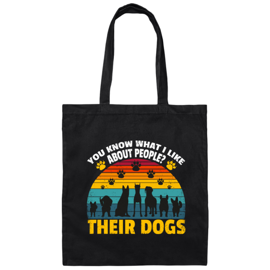 Dogs Lover Retro Gift, You Know What I Like About People, I Like Their Dogs Canvas Tote Bag