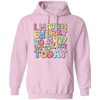 I Match Energy So How We Gonna Act Today, Make Energy Pullover Hoodie