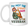 I'm Not The Veteran's Wife, I'm The Veteran, Army Woman White Mug