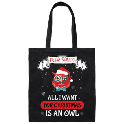 Dear Santa, All I Want For Christmas Is An Owl, Merry Xmas Canvas Tote Bag