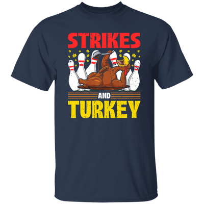 Strikes Gift, Thanksgiving Day Men Women Bowling Unisex T-Shirt