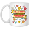 We All Thrive Under Different Conditions, Different Lives White Mug