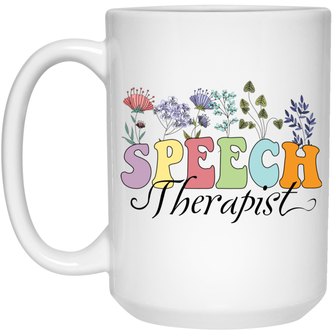 Speech Therapist, Colorful Flowers, Plant Therapist White Mug