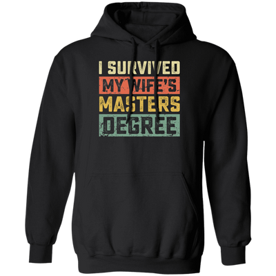 I Survived My Wife's Masters Degree, Love My Wife, Retro Wife Gift Pullover Hoodie