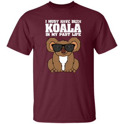 I Must Have Been Koala In My Past Life, Love Koala, Best Koala, Funny Koala Unisex T-Shirt