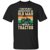 Never Underestimate Am Old Man With A Tractor, Retro Trucktor Unisex T-Shirt