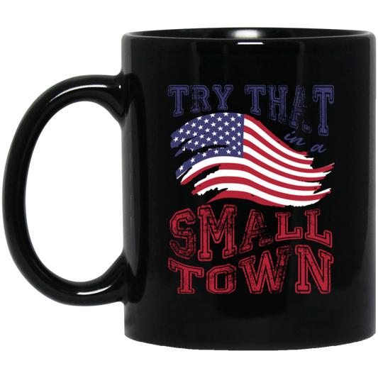 Try That In A Small Town, Country Concert, Town Music Black Mug