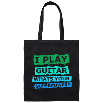 I Play Guitar, Whats Your Supperpower, I Love Guitar, Music Lover Gift Canvas Tote Bag