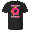 Donut Squad, Perfect For Donut Fans, Love Doughnut, Best For Kid Unisex T-Shirt