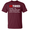 Retired Defination, I Do What I Want, When I Want, Where I Want, Retire Gift Unisex T-Shirt
