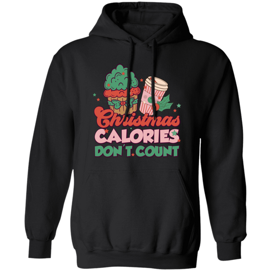 Christmas Calories Don't Count, Don't Count Calories, Merry Christmas, Trendy Christmas Pullover Hoodie