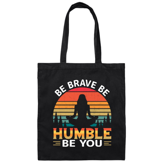 Be Brave, Be Humble, Be You, Retro Yoga, Yoga Girl Canvas Tote Bag