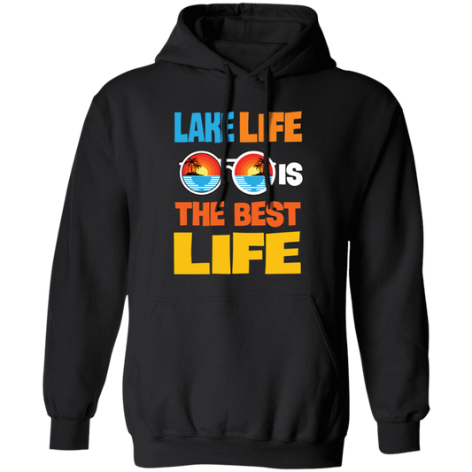 Lake Life Is The Best Life, Best Lake, Summer Vibes Pullover Hoodie