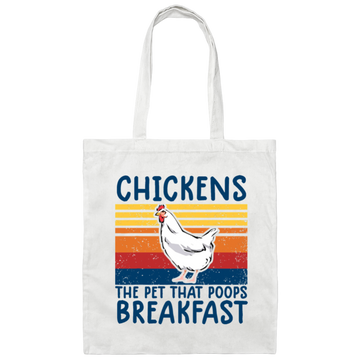Funny Chickens The Pet That Poops Breakfast Canvas Tote Bag