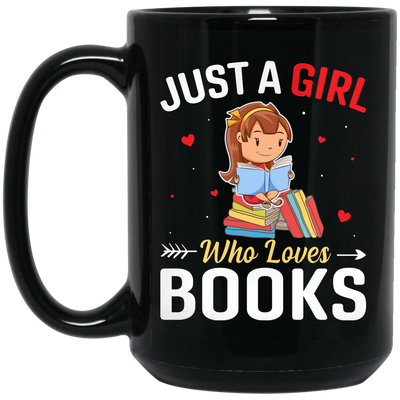 Just A Girl Who Loves Books, Bookworm, Baby Girl Black Mug