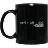 Ctrl Alt Del, Control Yourself, Alter Your Thinking, Delete Negativity Black Mug