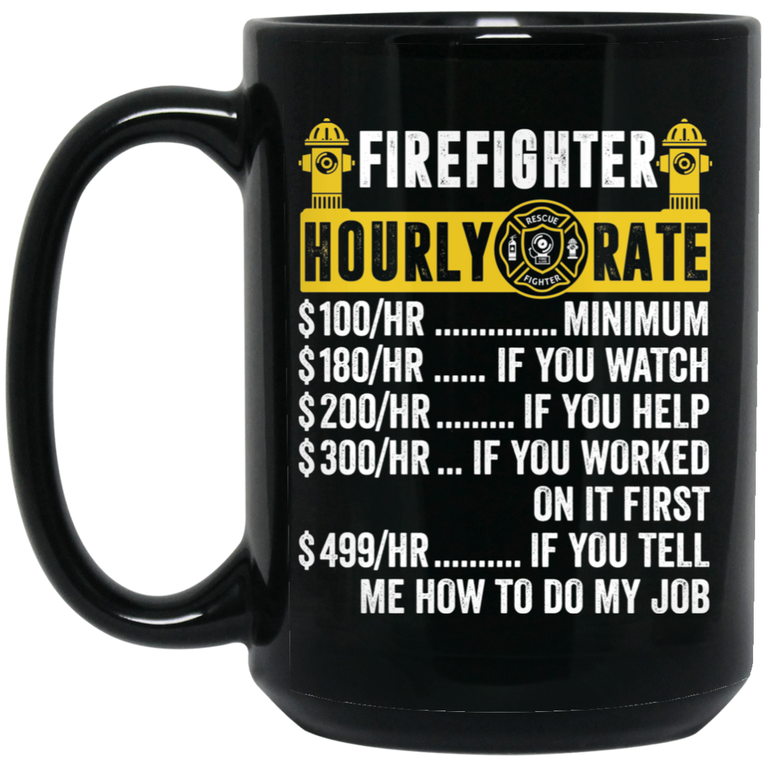 Firefighter Hourly Rate, Funny Firefighter, Best Of Firefighter Black Mug