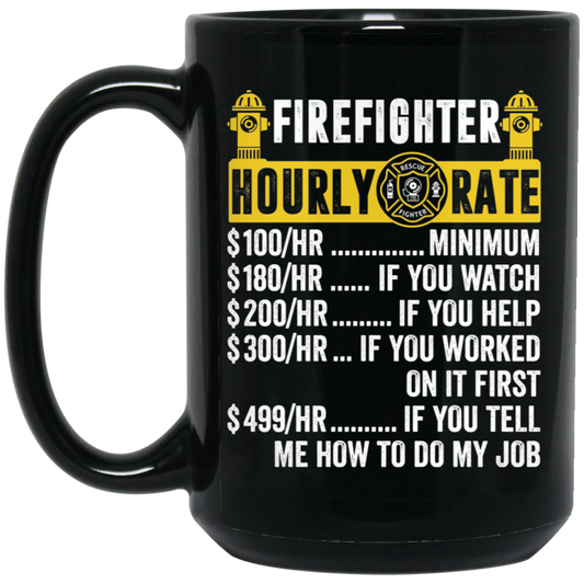 Firefighter Hourly Rate, Funny Firefighter, Best Of Firefighter Black Mug