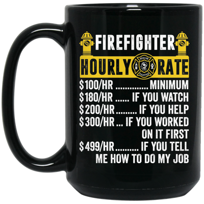 Firefighter Hourly Rate, Funny Firefighter, Best Of Firefighter Black Mug