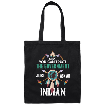 Trust The Government, Ask An Indian, Best Idian Gift Canvas Tote Bag
