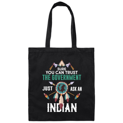 Trust The Government, Ask An Indian, Best Idian Gift Canvas Tote Bag