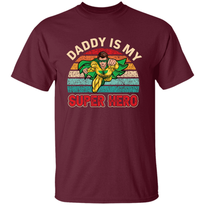 Daddy Is My Super Hero, Retro Daddy, Father's Day Gifts Unisex T-Shirt