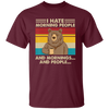 Retro Bear, I Hate Morning People, And Mornings, And People, Hate Go For Job Unisex T-Shirt