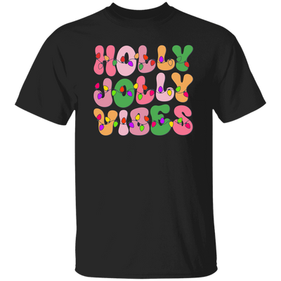 Holly Jolly Vibes, Light Bulb, Xmas Bulb, Holly Jolly Christmas Unisex T-Shirt