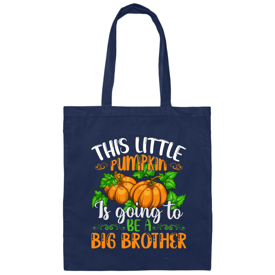 This Little Pumpkin Is Going To Be A Big Brother, Halloween Pumpkin Canvas Tote Bag