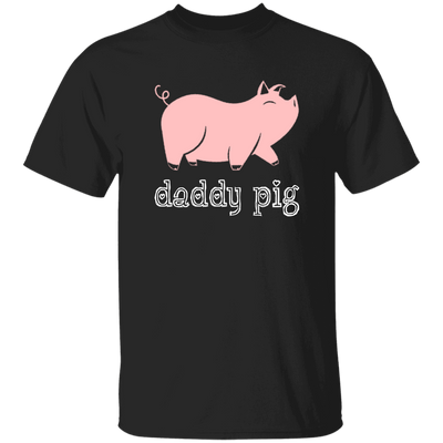 Daddy Pig, Cute Pig, Funny Gift For Dad, Pinky Pig, Love Pig Love Dad Unisex T-Shirt