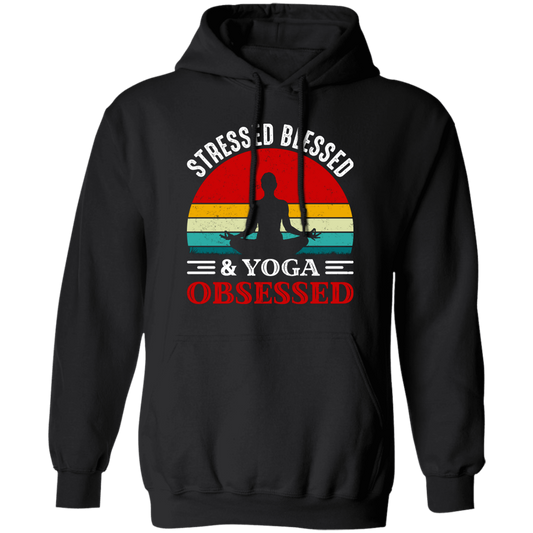 Stresses Blessed And Yoga Obsessed, Retro Yoga Pullover Hoodie