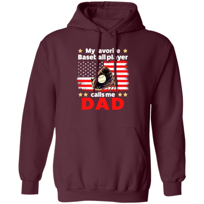 Father's Day Gift, My Baseball Player Calls Me Dad, Baseball Dad Pullover Hoodie