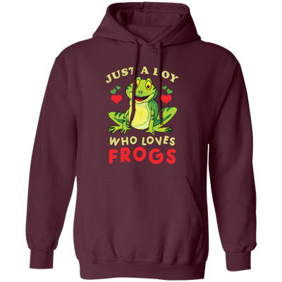 Just A Boy Who Love Frogs, I Love Frog, Funny Frog Pullover Hoodie