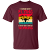 A Bad Day Flying Is Better Than A Good Day Working, Retro Drone, Retro Flying Unisex T-Shirt