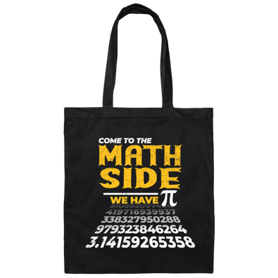 Love Pi, Pi In Math, Come To The Math Side, We Have Pi, Pi Number Design Canvas Tote Bag