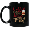 Coffee Gets Me Started, Jesus Keeps Me Going Black Mug