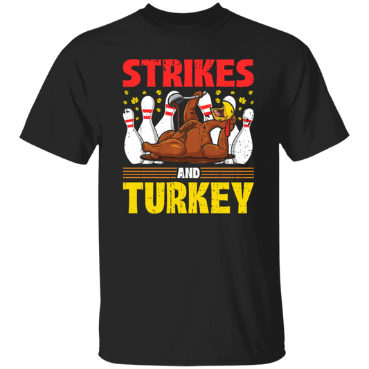 Strikes Gift, Thanksgiving Day Men Women Bowling Unisex T-Shirt