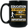 Catch Baseball Sports, Baseball More Important Than School, Baseball Love Black Mug